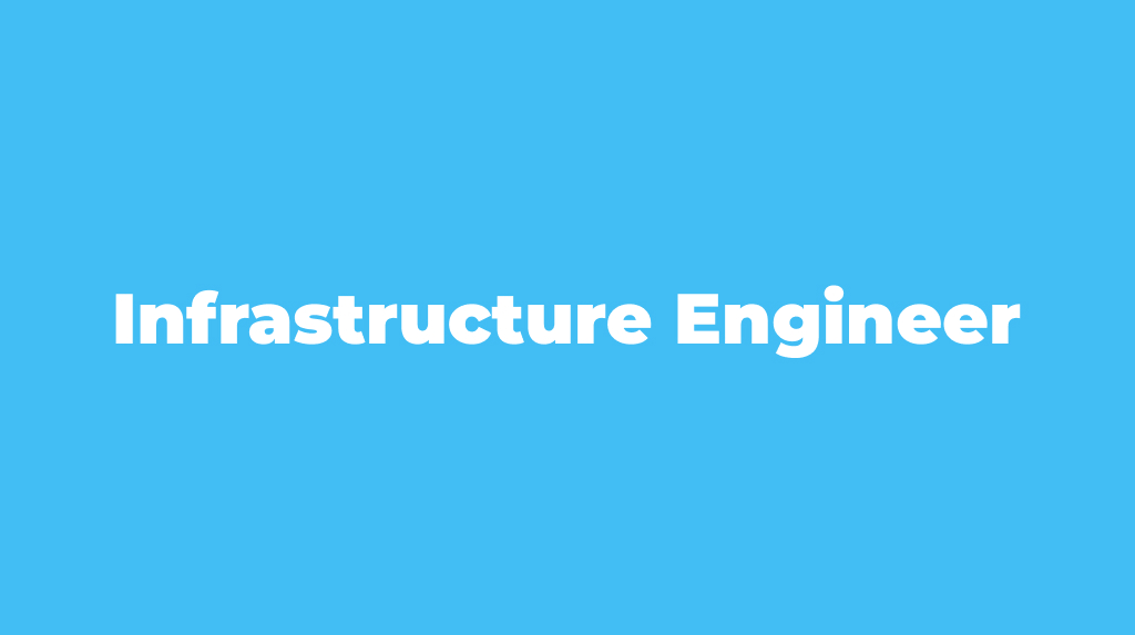 Infrastructure Engineer